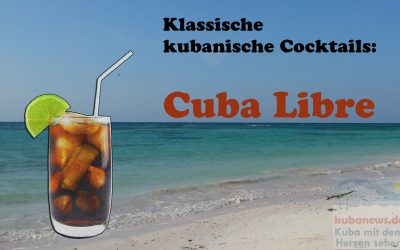 Kubanische Cocktails: Der Cuba Libre